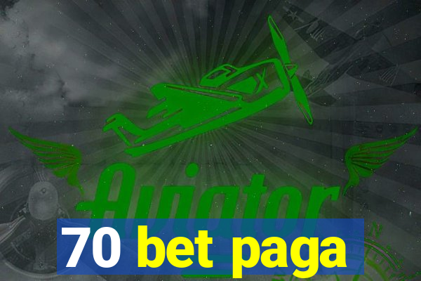 70 bet paga